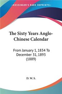Sixty Years Anglo-Chinese Calendar