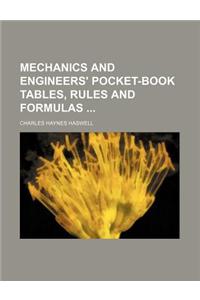 Mechanics and Engineers' Pocket-Book Tables, Rules and Formulas