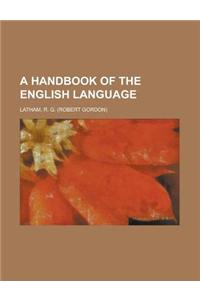 A Handbook of the English Language
