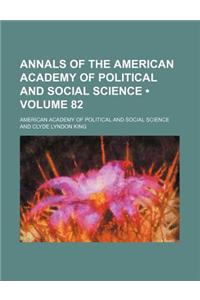 Annals of the American Academy of Political and Social Science (Volume 82)