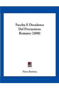 Facolta E Decadenza Del Procuratore Romano (1898)
