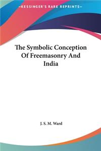 The Symbolic Conception of Freemasonry and India