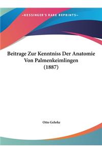 Beitrage Zur Kenntniss Der Anatomie Von Palmenkeimlingen (1887)
