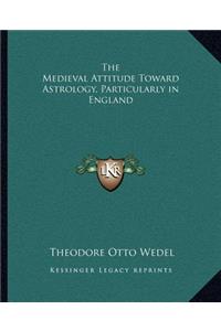 Medieval Attitude Toward Astrology, Particularly in England