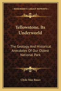 Yellowstone, Its Underworld