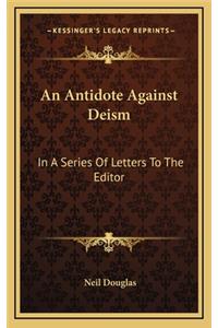 An Antidote Against Deism