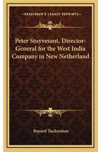 Peter Stuyvesant, Director-General for the West India Company in New Netherland