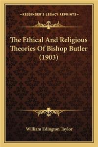 Ethical and Religious Theories of Bishop Butler (1903)