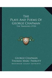 The Plays And Poems Of George Chapman