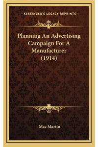 Planning an Advertising Campaign for a Manufacturer (1914)