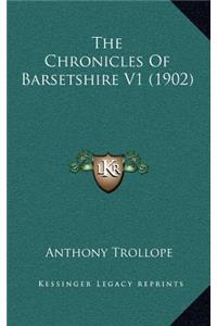 The Chronicles of Barsetshire V1 (1902)