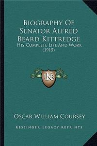 Biography of Senator Alfred Beard Kittredge