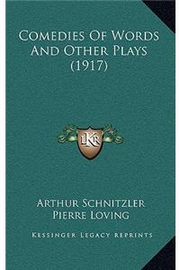 Comedies of Words and Other Plays (1917)