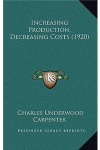 Increasing Production, Decreasing Costs (1920)