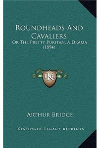 Roundheads and Cavaliers