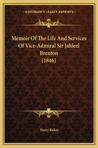 Memoir Of The Life And Services Of Vice-Admiral Sir Jahleel Brenton (1846)