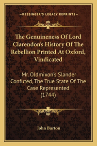 The Genuineness Of Lord Clarendon's History Of The Rebellion Printed At Oxford, Vindicated
