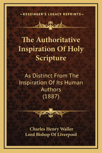 The Authoritative Inspiration Of Holy Scripture