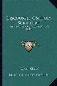 Discourses On Holy Scripture