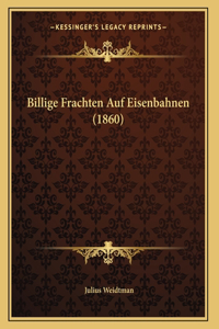 Billige Frachten Auf Eisenbahnen (1860)