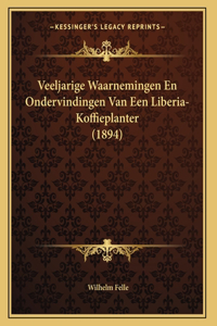 Veeljarige Waarnemingen En Ondervindingen Van Een Liberia-Koffieplanter (1894)