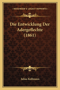 Die Entwicklung Der Adergeflechte (1861)