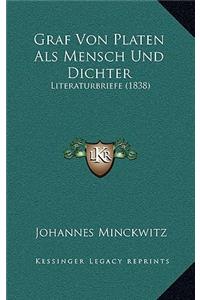 Graf Von Platen Als Mensch Und Dichter