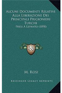 Alcuni Documenti Relativi Alla Liberazione Dei Principali Prigionieri Turchi