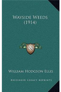 Wayside Weeds (1914)