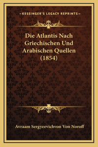 Die Atlantis Nach Griechischen Und Arabischen Quellen (1854)