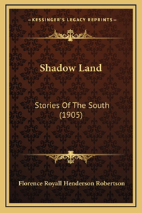 Shadow Land