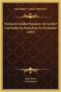 Warum Ist Schiller Popularer Als Goethe? Und Stadtische Realschule Zu Wiesbaden (1892)