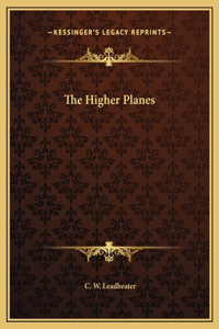 The Higher Planes