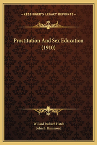 Prostitution And Sex Education (1910)