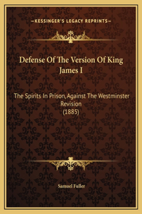 Defense Of The Version Of King James I