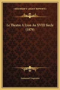 Theatre A Lyon Au XVIII Siecle (1879)