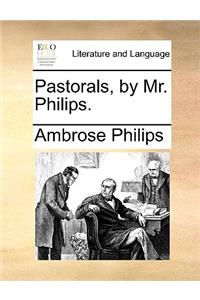 Pastorals, by Mr. Philips.