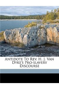 Antidote to REV. H. J. Van Dyke's Pro-Slavery Discourse