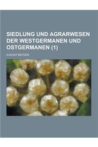 Siedlung Und Agrarwesen Der Westgermanen Und Ostgermanen (1)