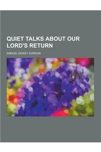Quiet Talks about Our Lord's Return