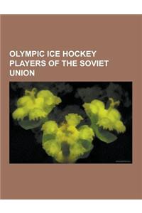 Olympic Ice Hockey Players of the Soviet Union