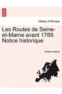 Les Routes de Seine-Et-Marne Avant 1789. Notice Historique