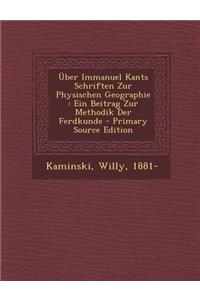 Uber Immanuel Kants Schriften Zur Physischen Geographie: Ein Beitrag Zur Methodik Der Ferdkunde