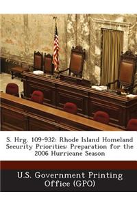 S. Hrg. 109-932: Rhode Island Homeland Security Priorities: Preparation for the 2006 Hurricane Season