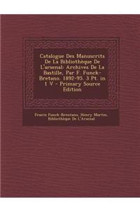 Catalogue Des Manuscrits de La Bibliotheque de L'Arsenal