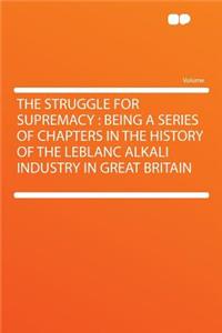 The Struggle for Supremacy