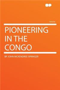 Pioneering in the Congo