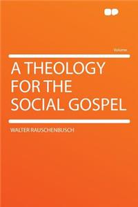 A Theology for the Social Gospel