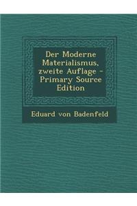 Der Moderne Materialismus, Zweite Auflage - Primary Source Edition