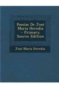 Poesias de Jose Maria Heredia - Primary Source Edition